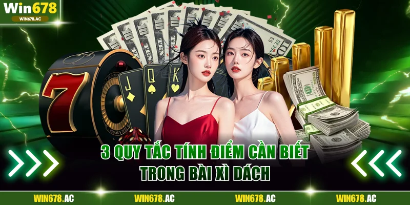 3 quy tắc tính điểm cần biết trong bài xì dách