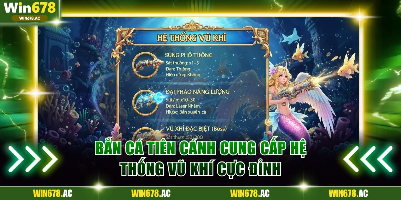Bắn cá Tiên Cánh cung cấp hệ thống vũ khí cực đỉnh