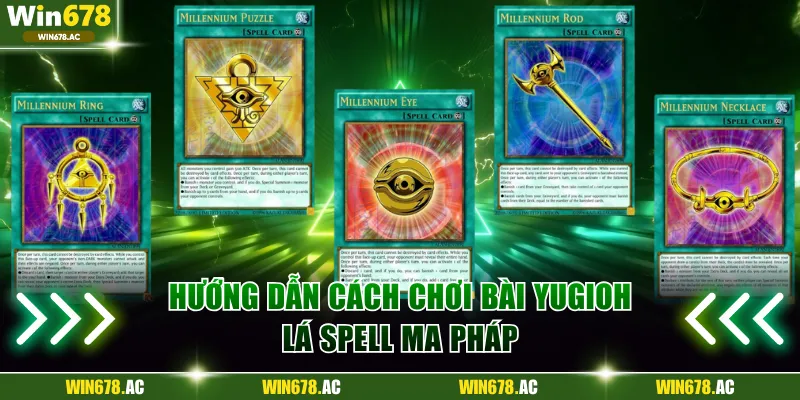 Hướng dẫn cách chơi bài Yugioh lá Spell ma pháp