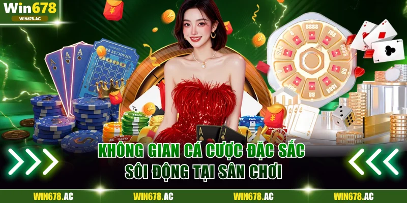 Không gian cá cược đặc sắc sôi động tại sân chơi