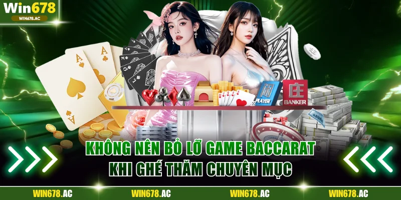 Không nên bỏ lỡ game baccarat khi ghé thăm chuyên mục