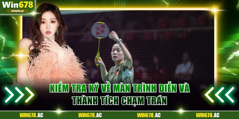 Kiểm tra kỹ về màn trình diễn và thành tích chạm trán