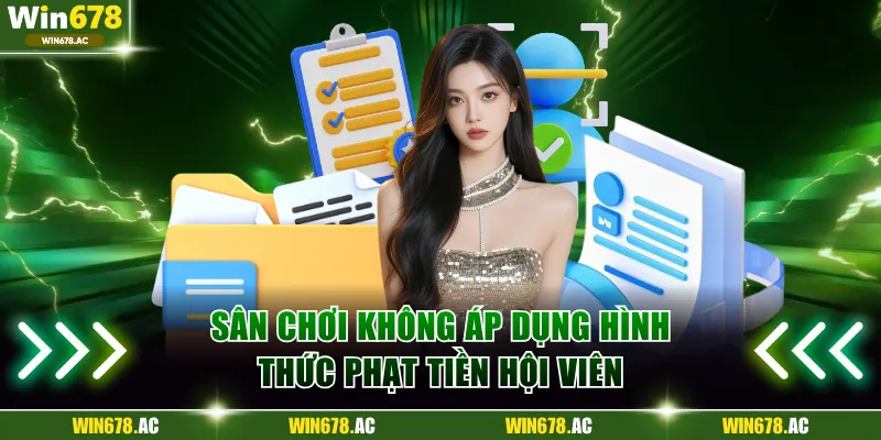 Sân chơi không áp dụng hình thức phạt tiền hội viên