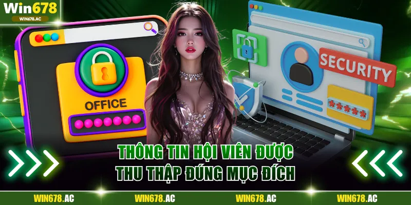 Thông tin quyền riêng tư của hội viên được thu thập đúng mục đích