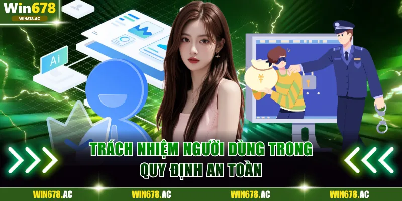 Trách nhiệm người dùng trong quy định an toàn