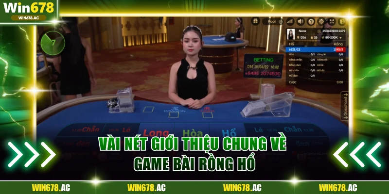 Vài nét giới thiệu chung về game bài Rồng Hổ