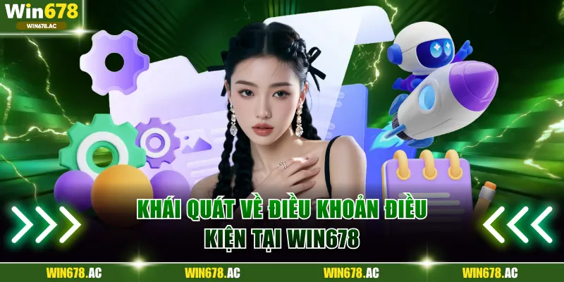Khái quát về điều khoản điều kiện tại Win678