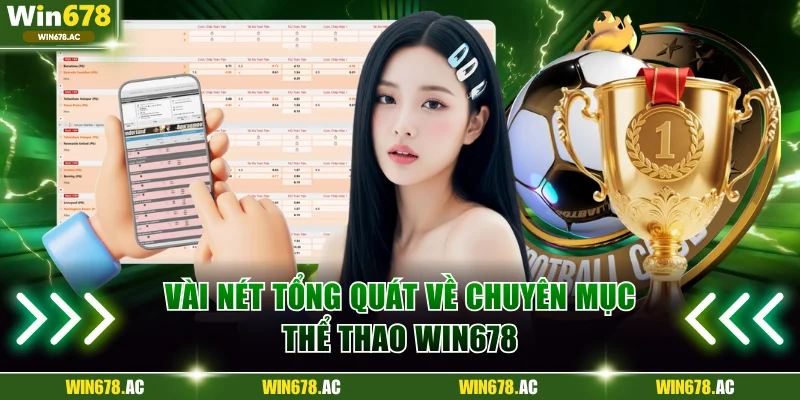 Vài nét tổng quát về chuyên mục thể thao Win678